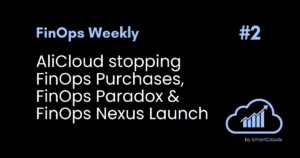 AliCloud stopping FinOps Purchases, FinOps Paradox & FinOps Nexus