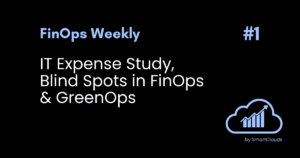 IT Expense Study, Blind Spots in FinOps, GreenOps & More