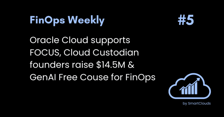 Oracle Cloud supports FOCUS, Cloud Custodian founders raise $14.5M, GenAI Free Couse for FinOps & More 9 Oracle Cloud supports FOCUS, Cloud Custodian founders raise $14.5M, GenAI Free Couse for FinOps & More