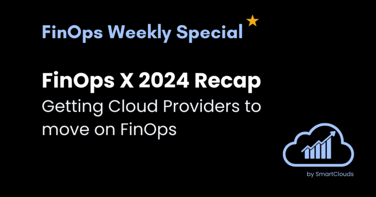 Special Edition FinOps X 2024 Recap 6 Special Edition FinOps X 2024 Recap