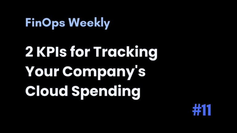 2 KPIs for Tracking Your Company's Cloud Spending