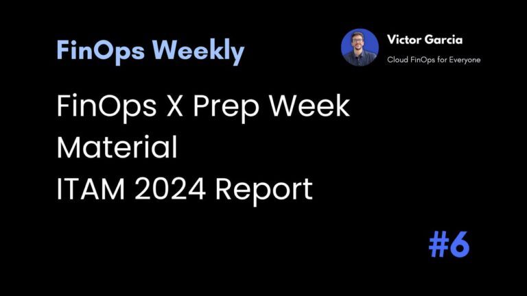 FinOps X Prep Material, ITAM 2024 Report & More