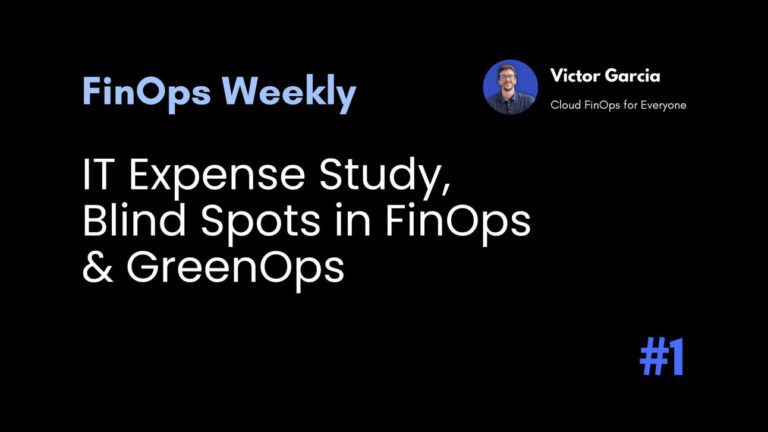 IT Expense Study, Blind Spots in FinOps, GreenOps & More