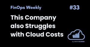 Even This Company Struggles with Cloud Costs