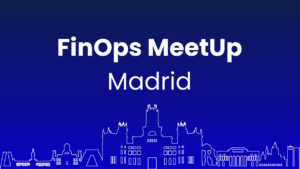 FinOps Weekly Madrid Meetup 17 FinOps meetup Madrid