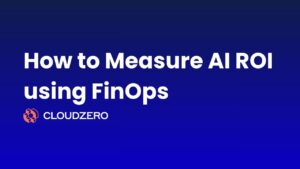 How to Measure AI ROI using FinOps 6 How to Measure AI ROI using FinOps