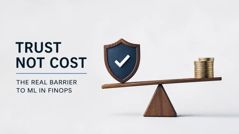 Machine Learning in FinOps: Why Trust Matters More Than Cost